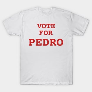 Vote For Pedro T-Shirt